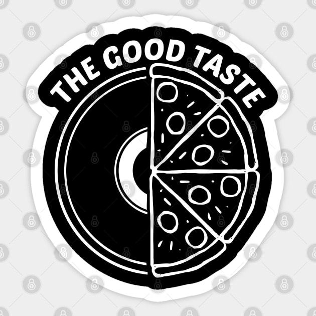 Funny Vinyl Pizza The Good Taste Sticker by A Comic Wizard